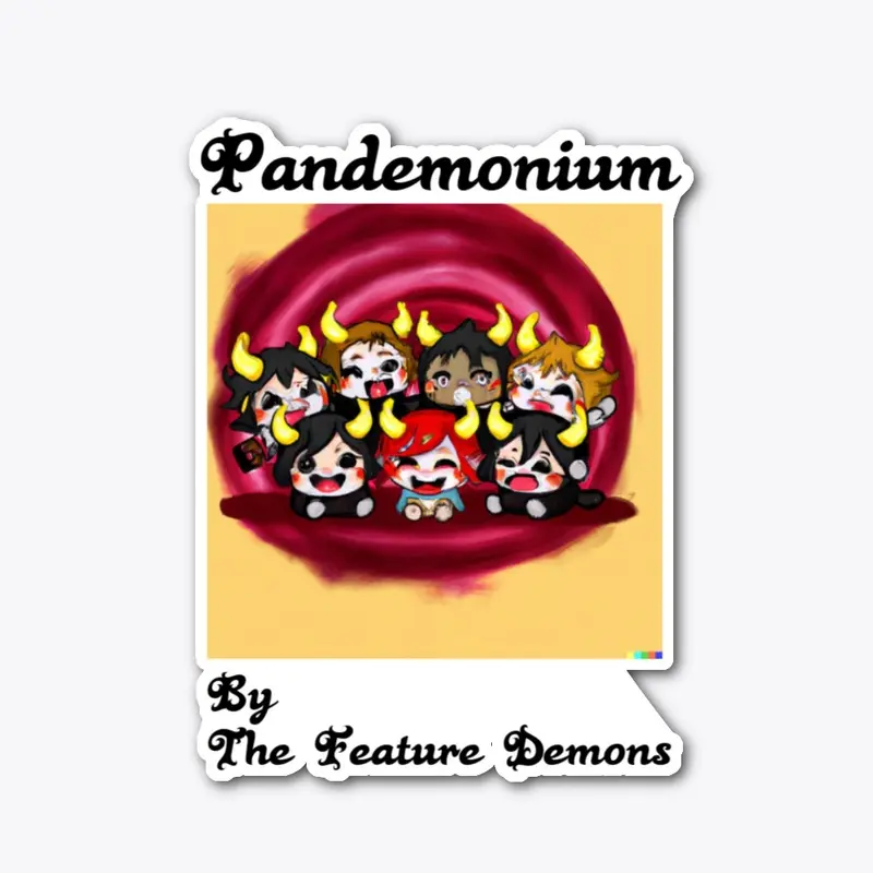 Pandemonium by The Feature Demons